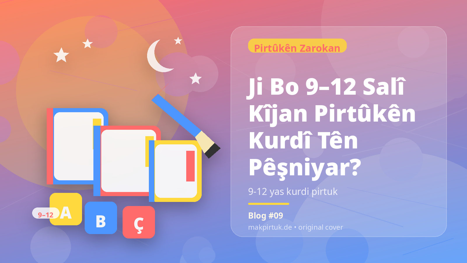 Wêneyek ji pirtûkên zarokan yên Kurdî li Makpirtuk ji bo gotara Ji Bo 9–12 Salî Kîjan Pirtûkên Kurdî Tên Pêşniyar?