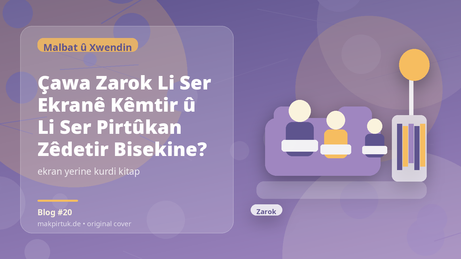 Pirtûkên Kurdî li Makpirtuk ji bo gotara Çawa Zarok Li Ser Ekranê Kêmtir û Li Ser Pirtûkan Zêdetir Bisekine?