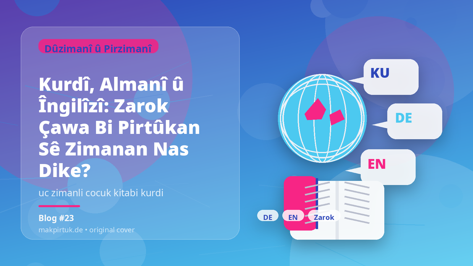 Pirtûkek Kurdî-Almanî ji bo malbatên diaspora li gotara Kurdî, Almanî û Îngilîzî: Zarok Çawa Bi Pirtûkan Sê Zimanan Nas Dike?