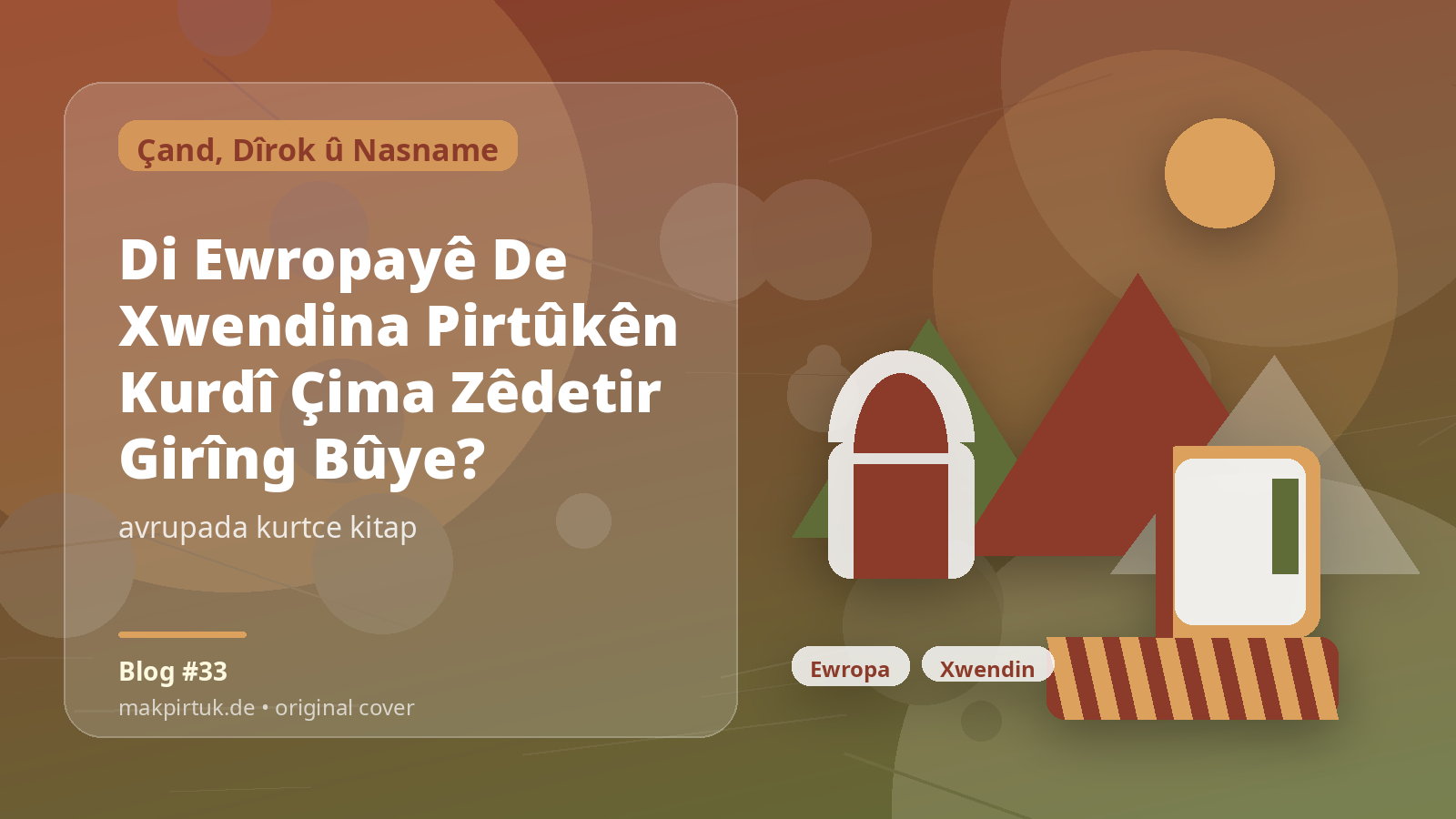 Pirtûkên Kurdî li Makpirtuk ji bo gotara Di Ewropayê De Xwendina Pirtûkên Kurdî Çima Zêdetir Girîng Bûye?