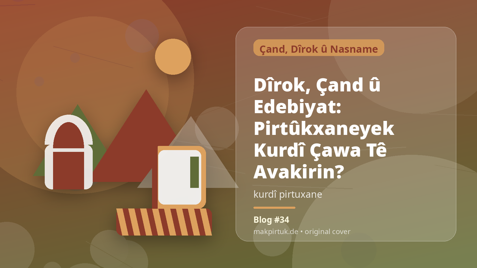 Pirtûkên Kurdî li Makpirtuk ji bo gotara Dîrok, Çand û Edebiyat: Pirtûkxaneyek Kurdî Çawa Tê Avakirin?